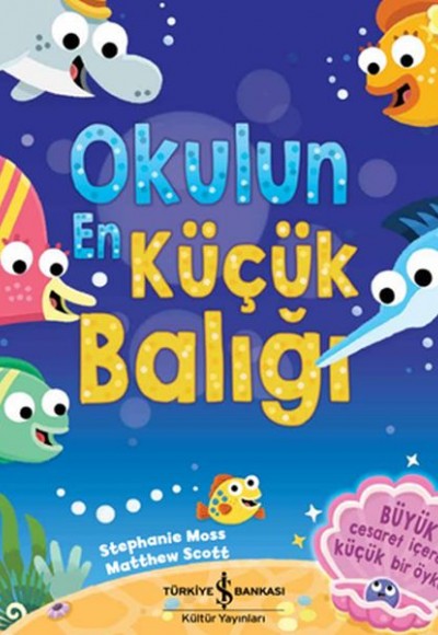 Okulun En Küçük Balığı Okulun En Küçük Balığı