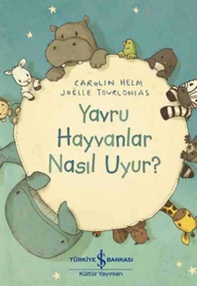 Yavru Hayvanlar Nasıl Uyur? Yavru Hayvanlar Nasıl Uyur?