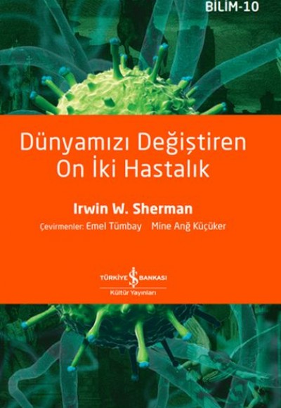 Dünyamızı Değiştiren On İki Hastalık Dünyamızı Değiştiren On İki Hastalık
