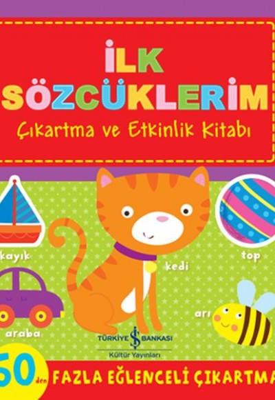 İlk Sözcüklerim - Çıkartma ve Etkinlik Kitabı İlk Sözcüklerim - Çıkartma ve Etkinlik Kitabı