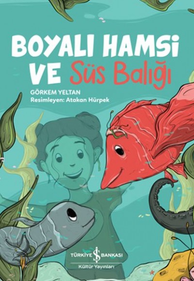 Boyalı Hamsi ve Süs Balığı Boyalı Hamsi ve Süs Balığı