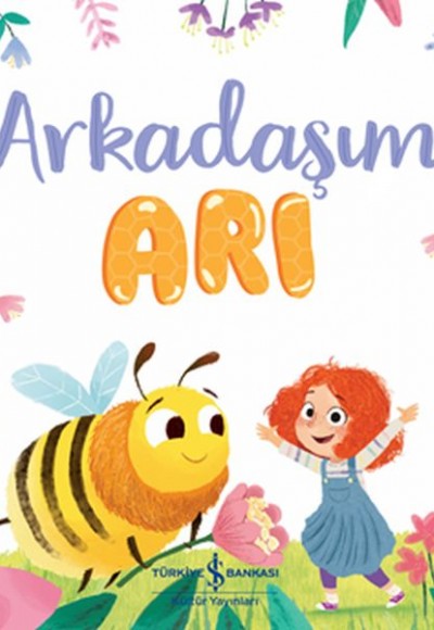 Arkadaşım Arı Arkadaşım Arı
