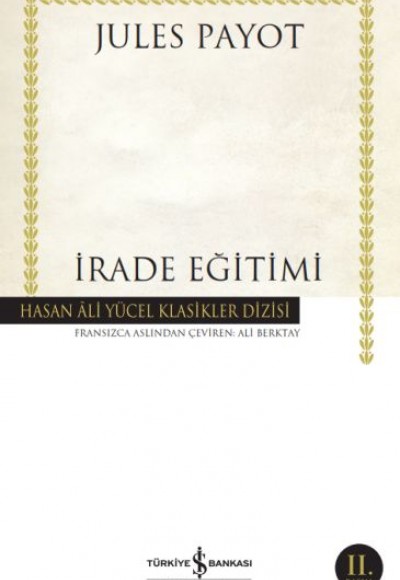 İrade Eğitimi - Hasan Ali Yücel Klasikleri İrade Eğitimi - Hasan Ali Yücel Klasikleri