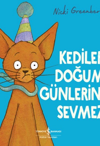 Kediler Doğum Günleri Sevmez Kediler Doğum Günleri Sevmez