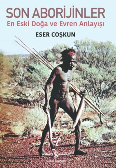 Son Aborijinler - En Eski Doğa ve Evren Anlayışı Son Aborijinler - En Eski Doğa ve Evren Anlayışı