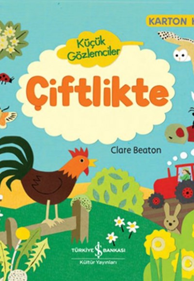 Küçük Gözlemciler Çiftlikte (Ciltli) Küçük Gözlemciler Çiftlikte (Ciltli)