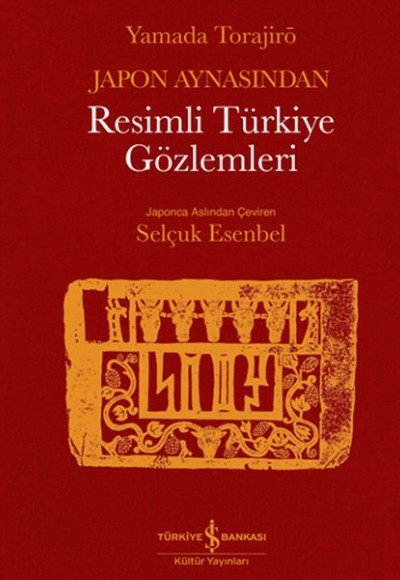 Japon Aynasından Resimli Türkiye Gözlemleri Japon Aynasından Resimli Türkiye Gözlemleri