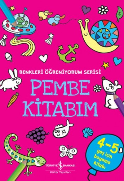 Pembe Kitabım - Renkler Öğreniyorum Serisi Pembe Kitabım - Renkler Öğreniyorum Serisi