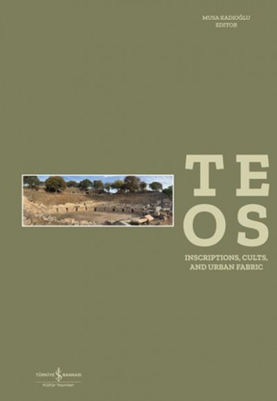 Teos - Inscriptions, Cults and Urban Fabric Teos - Inscriptions, Cults and Urban Fabric