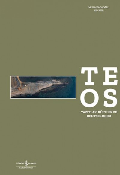 Teos - Yazıtlar, Kültler ve Kentsel Doku Teos - Yazıtlar, Kültler ve Kentsel Doku