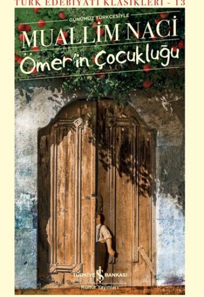 Ömerin Çocukluğu - Türk Edebiyatı Klasikleri (Ciltli) Ömerin Çocukluğu - Türk Edebiyatı Klasikleri (Ciltli)
