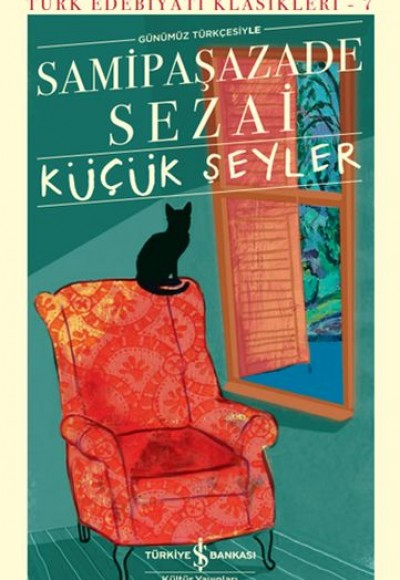 Küçük Şeyler - Türk Edebiyatı Klasikleri (Ciltli) Küçük Şeyler - Türk Edebiyatı Klasikleri (Ciltli)