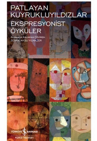 Patlayan Kuyrukluyıldızlar-Ekspresyonist Öyküler - Modern Klasikler Dizisi (Ciltli) Patlayan Kuyrukluyıldızlar-Ekspresyonist Öyküler - Modern Klasikler Dizisi (Ciltli)