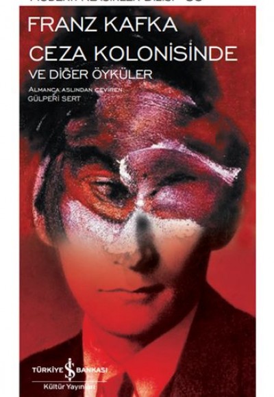 Ceza Kolonisinde ve Diğer Öyküler - Modern Klasikler Dizisi (Ciltli) Ceza Kolonisinde ve Diğer Öyküler - Modern Klasikler Dizisi (Ciltli)