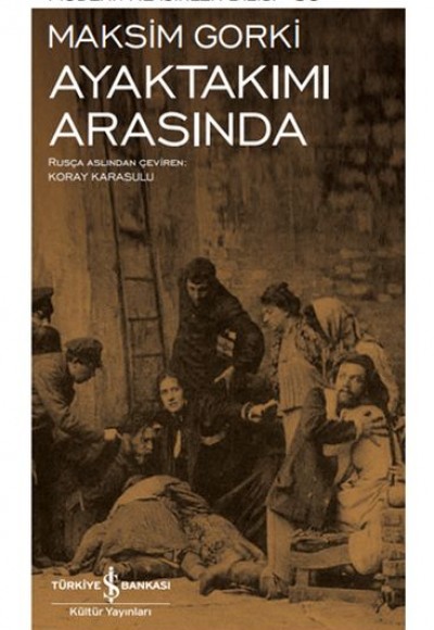 Ayaktakımı Arasında - Modern Klasikler Dizisi (Ciltli) Ayaktakımı Arasında - Modern Klasikler Dizisi (Ciltli)