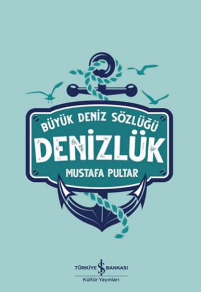 Büyük Deniz Sözlüğü - Denizlük Büyük Deniz Sözlüğü - Denizlük