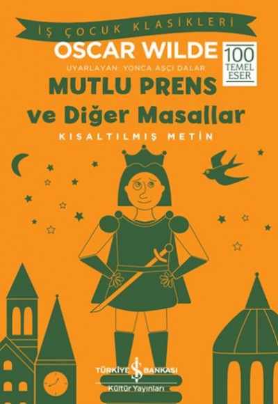 Mutlu Prens ve Diğer Masallar - Kısaltılmış Metin Mutlu Prens ve Diğer Masallar - Kısaltılmış Metin