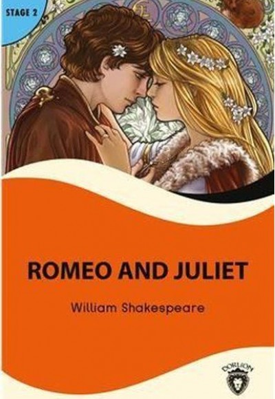 Romeo and Juliet Stage 2 - (Alıştırma Ve Sözlük İlaveli) Romeo and Juliet Stage 2 - (Alıştırma Ve Sözlük İlaveli)