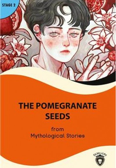 The Pomegranate Seeds - Stage 2 - Alıştırma ve Sözlük İlaveli The Pomegranate Seeds - Stage 2 - Alıştırma ve Sözlük İlaveli