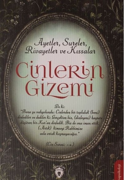 Cinlerin Gizemi - Ayetler, Sureler, Rivayetler ve Kıssalar Cinlerin Gizemi - Ayetler, Sureler, Rivayetler ve Kıssalar