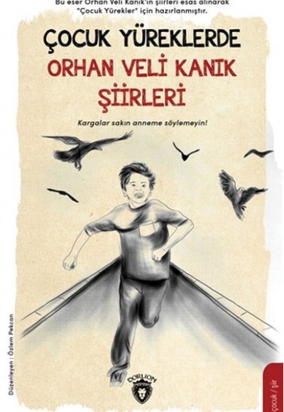 Çocuk Yüreklerde Orhan Veli Kanık Şiirleri Çocuk Yüreklerde Orhan Veli Kanık Şiirleri