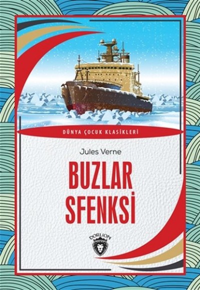Buzlar Sfenksi Dünya Çocuk Klasikleri (7-12 Yaş) Buzlar Sfenksi Dünya Çocuk Klasikleri (7-12 Yaş)