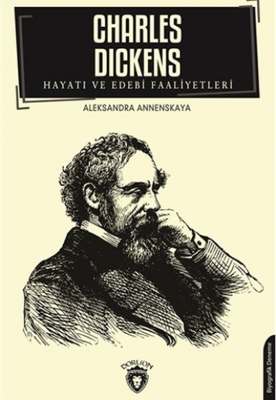 Charles Dickens Hayatı ve Edebi Faaliyetleri Charles Dickens Hayatı ve Edebi Faaliyetleri