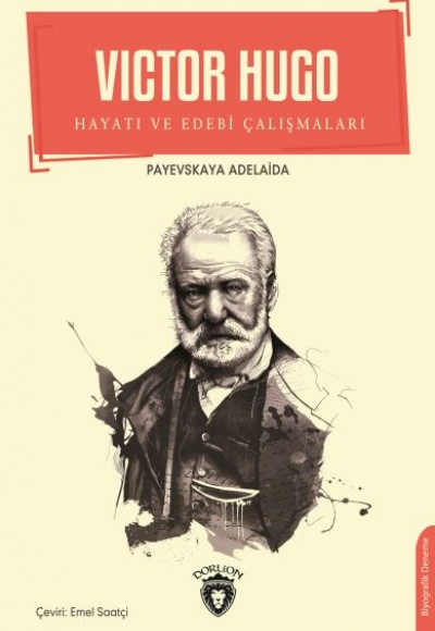 Victor Hugo - Hayatı ve Edebi Çalışmaları Victor Hugo - Hayatı ve Edebi Çalışmaları