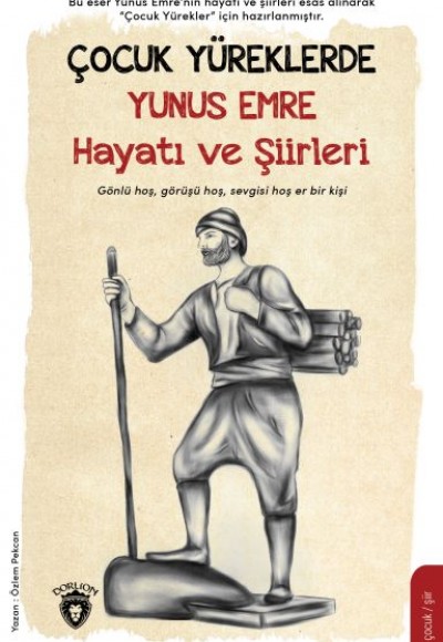 Çocuk Yüreklerde Yunus Emre Hayatı ve Şiirleri Çocuk Yüreklerde Yunus Emre Hayatı ve Şiirleri