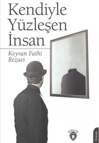 Kendiyle Yüzleşen İnsan Kendiyle Yüzleşen İnsan