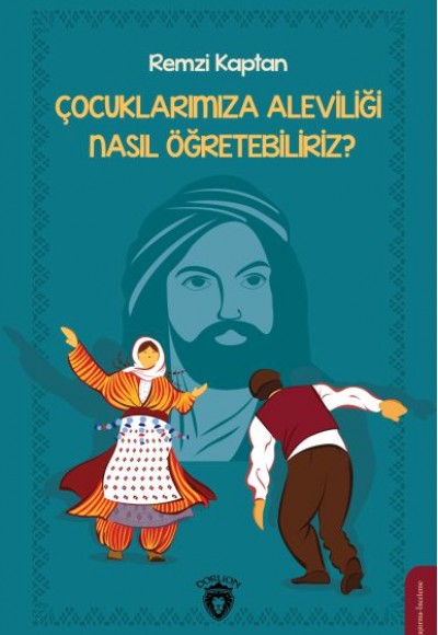 Çocuklarımıza Aleviliği Nasıl Öğretebiliriz? Çocuklarımıza Aleviliği Nasıl Öğretebiliriz?