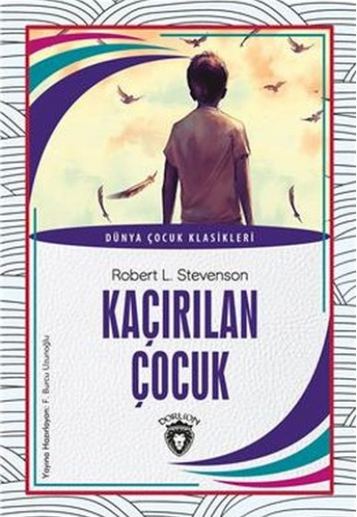 Kaçırılan Çocuk Dünya Çocuk Klasikleri (7-12 Yaş) Kaçırılan Çocuk Dünya Çocuk Klasikleri (7-12 Yaş)