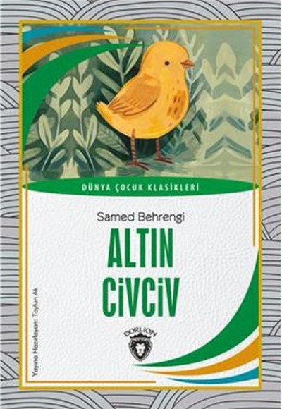 Altın Civciv Dünya Çocuk Klasikleri (7-12 Yaş) Altın Civciv Dünya Çocuk Klasikleri (7-12 Yaş)