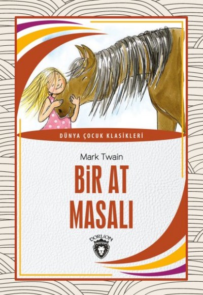 Bir At Masalı Dünya Çocuk Klasikleri (7-12 Yaş) Bir At Masalı Dünya Çocuk Klasikleri (7-12 Yaş)