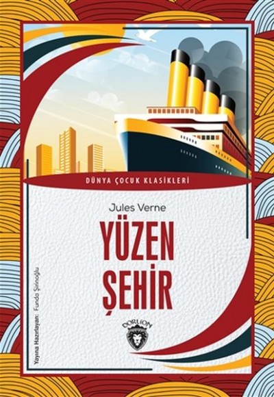 Yüzen Şehir Dünya Çocuk Klasikleri (7-12 Yaş) Yüzen Şehir Dünya Çocuk Klasikleri (7-12 Yaş)