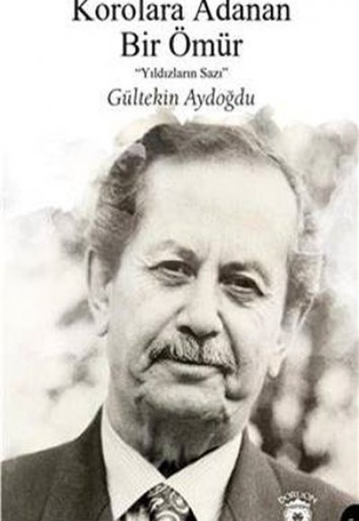 Korolara Adanan Bir Ömür - Yıldızların Sazı Korolara Adanan Bir Ömür - Yıldızların Sazı