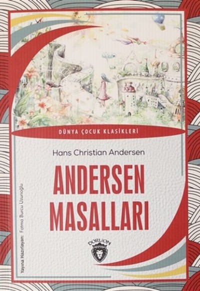 Andersen Masalları Dünya Çocuk Klasikleri (7-12 Yaş) Andersen Masalları Dünya Çocuk Klasikleri (7-12 Yaş)