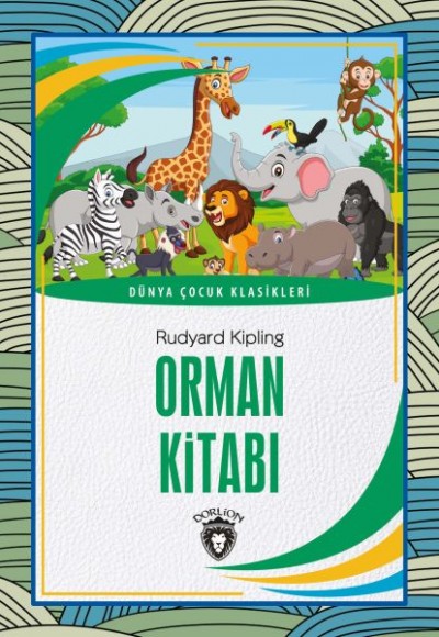 Orman Kitabı Dünya Çocuk Klasikleri (7-12 Yaş) Orman Kitabı Dünya Çocuk Klasikleri (7-12 Yaş)