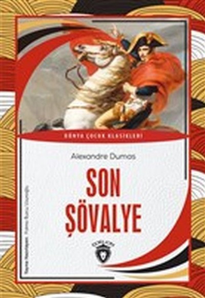 Son Şövalye Dünya Çocuk Klasikleri (7-12 Yaş) Son Şövalye Dünya Çocuk Klasikleri (7-12 Yaş)