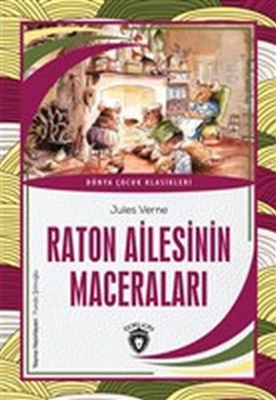 Raton Ailesinin Maceraları Dünya Çocuk Klasikleri (7-12 Yaş) Raton Ailesinin Maceraları Dünya Çocuk Klasikleri (7-12 Yaş)