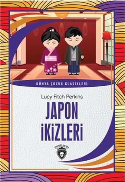 Japon İkizleri Dünya Çocuk Klasikleri (7-12 Yaş) Japon İkizleri Dünya Çocuk Klasikleri (7-12 Yaş)