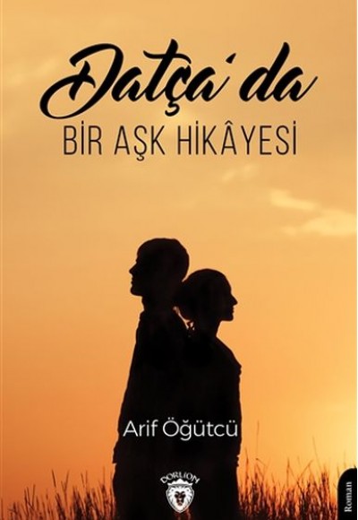 Datça’da Bir Aşk Hikayesi Datça’da Bir Aşk Hikayesi