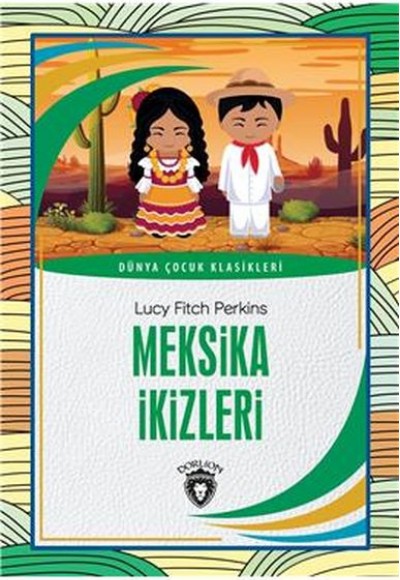 Meksika İkizleri Dünya Çocuk Klasikleri (7-12 Yaş) Meksika İkizleri Dünya Çocuk Klasikleri (7-12 Yaş)