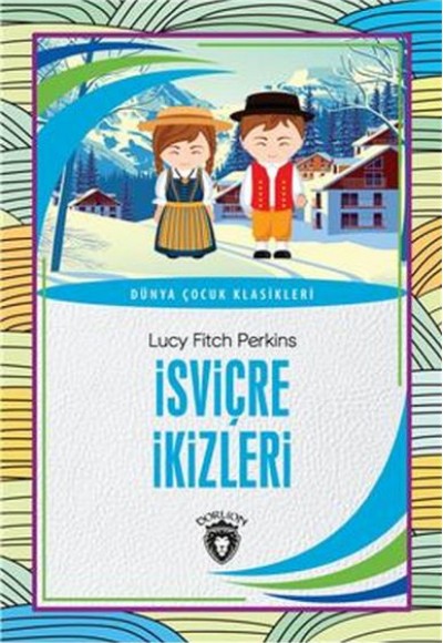 İsviçre İkizleri Dünya Çocuk Klasikleri (7-12 Yaş) İsviçre İkizleri Dünya Çocuk Klasikleri (7-12 Yaş)