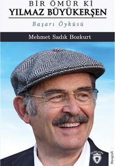 Bir Ömür Ki Yılmaz Büyükerşen Bir Ömür Ki Yılmaz Büyükerşen