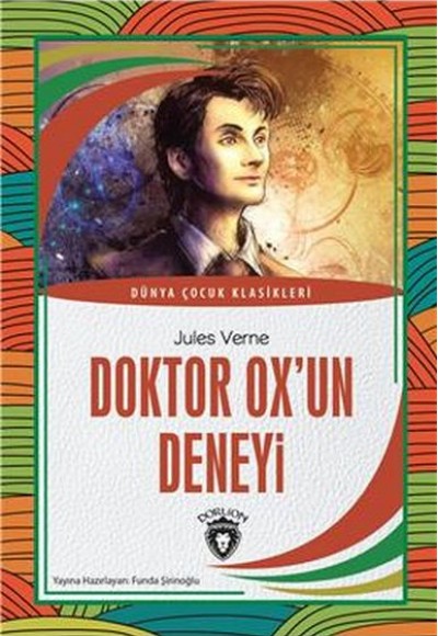Doktor Ox’un Deneyi Dünya Çocuk Klasikleri (7-12 Yaş) Doktor Ox’un Deneyi Dünya Çocuk Klasikleri (7-12 Yaş)
