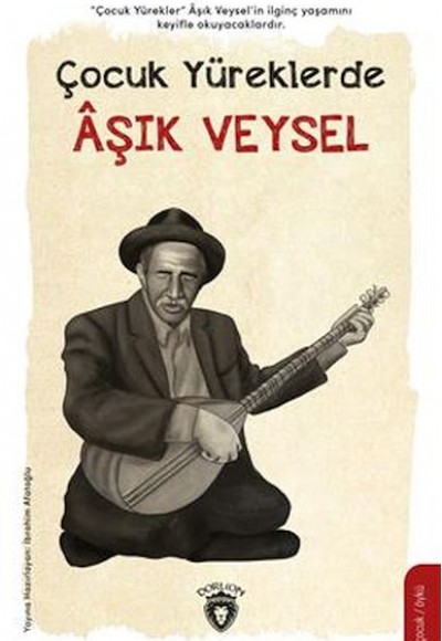 Çocuk Yüreklerde Aşık Veysel Çocuk Yüreklerde Aşık Veysel