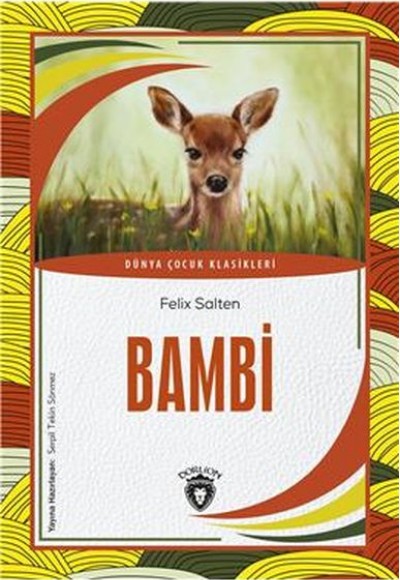 Bambi Dünya Çocuk Klasikleri (7-12 Yaş) Bambi Dünya Çocuk Klasikleri (7-12 Yaş)
