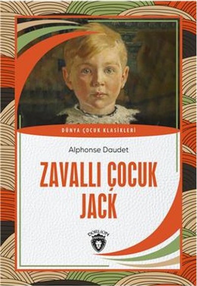 Zavallı Çocuk Jack Dünya Çocuk Klasikleri (7-12 Yaş) Zavallı Çocuk Jack Dünya Çocuk Klasikleri (7-12 Yaş)
