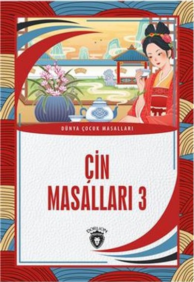 Çin Masalları 3 Dünya Çocuk Masalları (7-12 Yaş) Çin Masalları 3 Dünya Çocuk Masalları (7-12 Yaş)